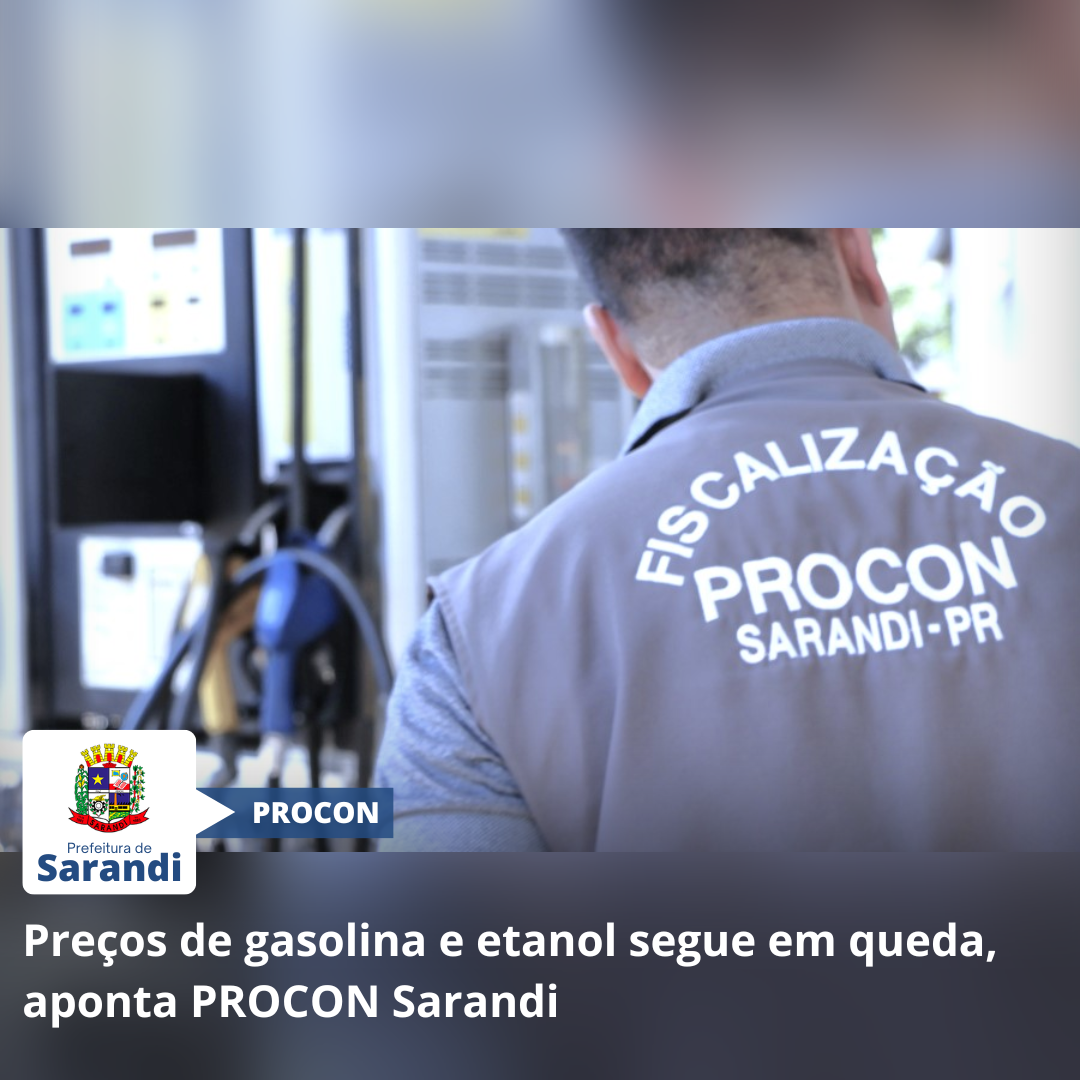Preços de gasolina e etanol segue em queda, aponta PROCON Sarandi
